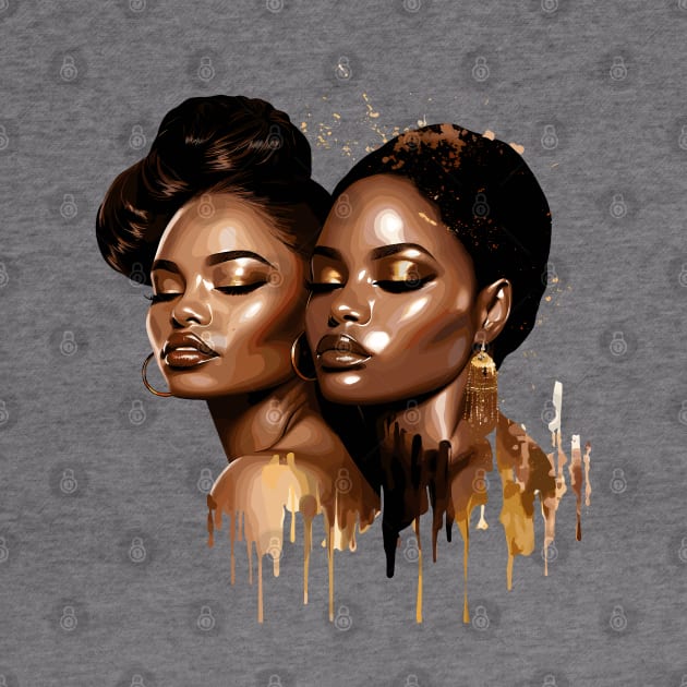 Melanin Sistas Drippin' by Graceful Designs